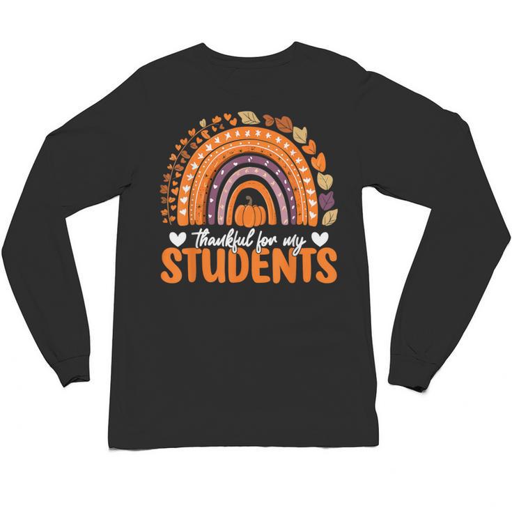 Thankful For My Students Teacher Thanksgiving School Fall Unisex Long Sleeve T-Shirt