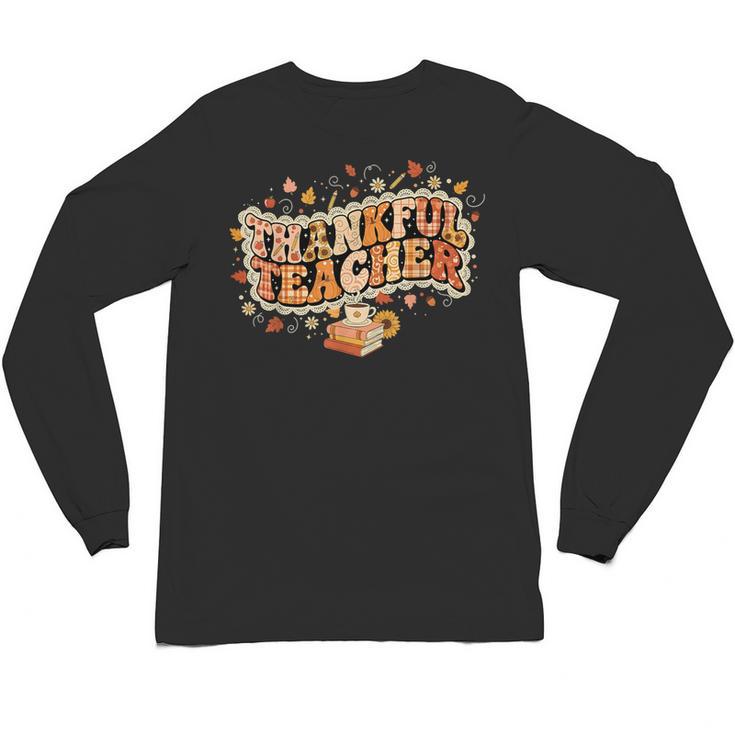 Thankful Teacher Shirts For Women Teach Thanksgiving Teacher Unisex Long Sleeve T-Shirt
