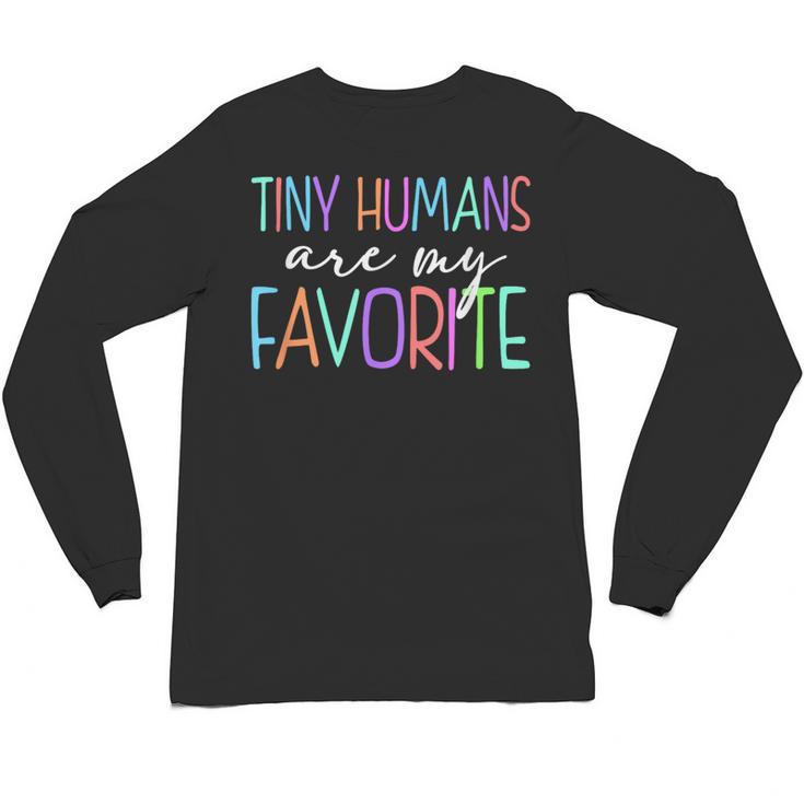 Tiny Humans Are My Favorite Daycare Provider Teacher Daycare Unisex Long Sleeve T-Shirt