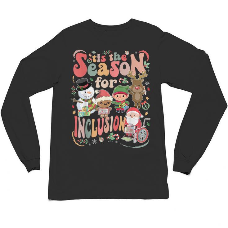 Tis The Season For Inclusion Christmas Sped Teacher Unisex Long Sleeve T-Shirt