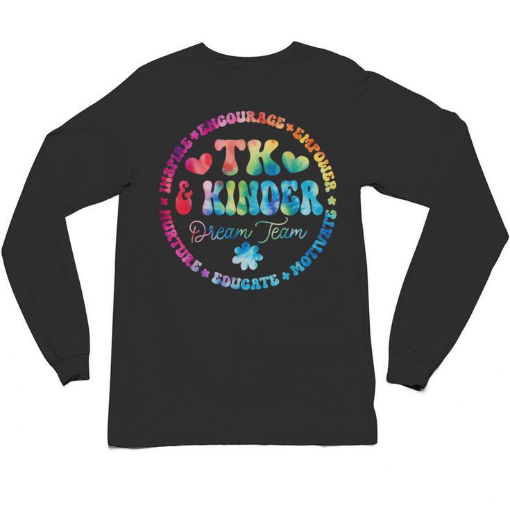 TK & Kinder Dream Team Transitional Kindergarten Teacher Unisex Long Sleeve T-Shirt