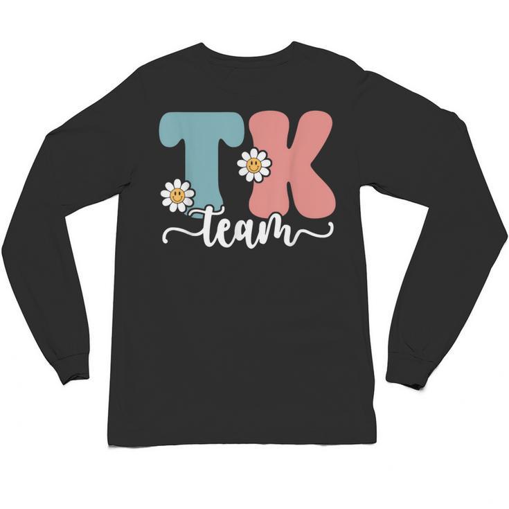 TK Team Back To School Teachers Students Team TK Unisex Long Sleeve T-Shirt