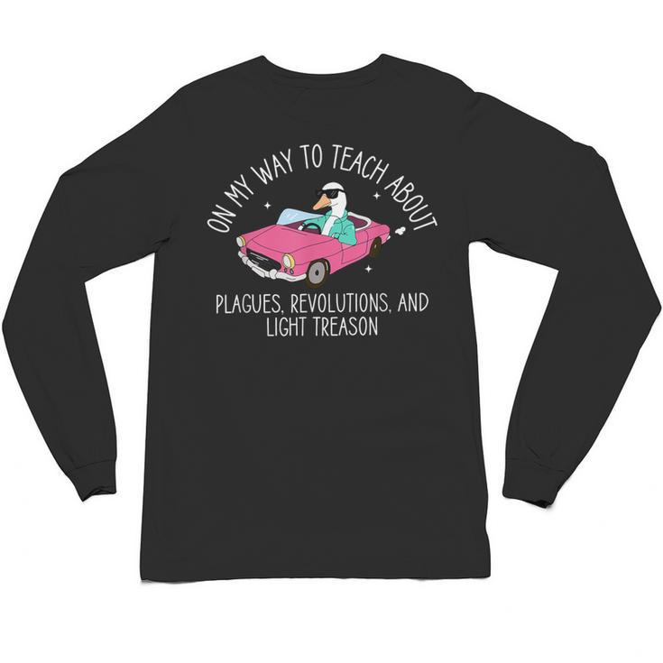 History Teacher Silly Goose Back To School Social Studies Unisex Long Sleeve T-Shirt