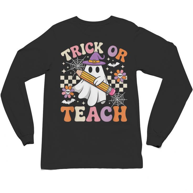 Trick Or Teach Groovy Teacher Halloween Retro Ghost Unisex Long Sleeve T-Shirt