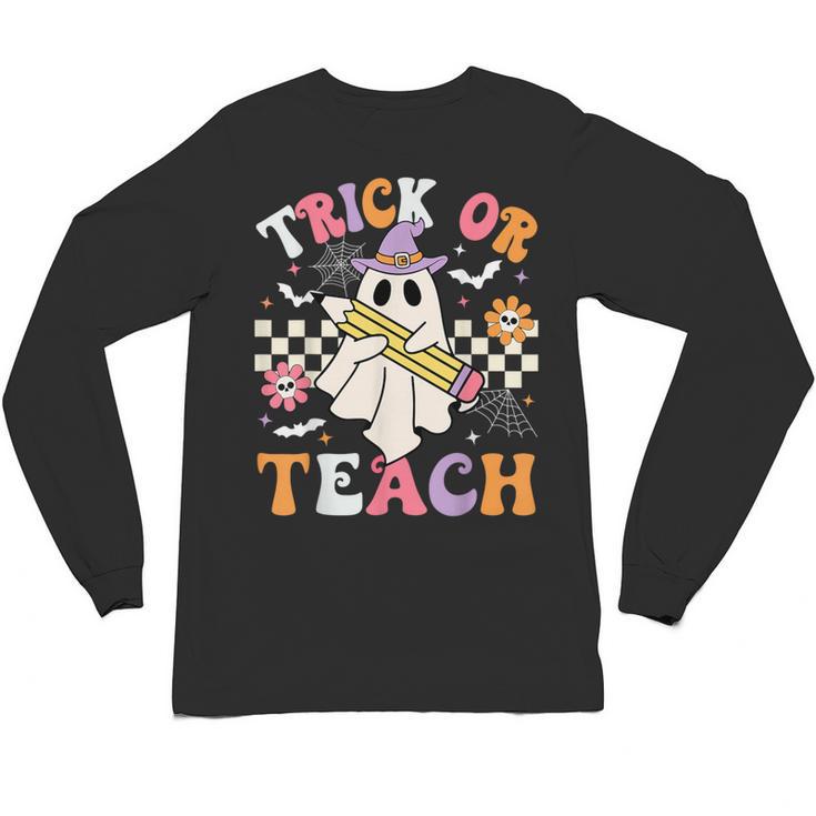 Trick Or Teach Groovy Teacher Halloween Retro Teacher Ghost Unisex Long Sleeve T-Shirt