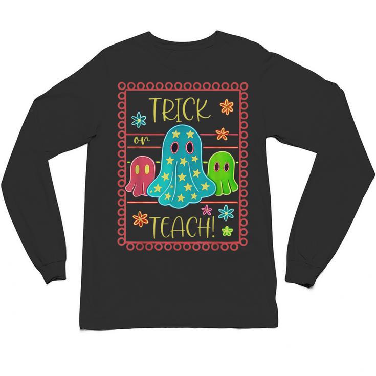 Trick Or Teach Neon Ghost Flower Teacher Spooky Halloween Unisex Long Sleeve T-Shirt