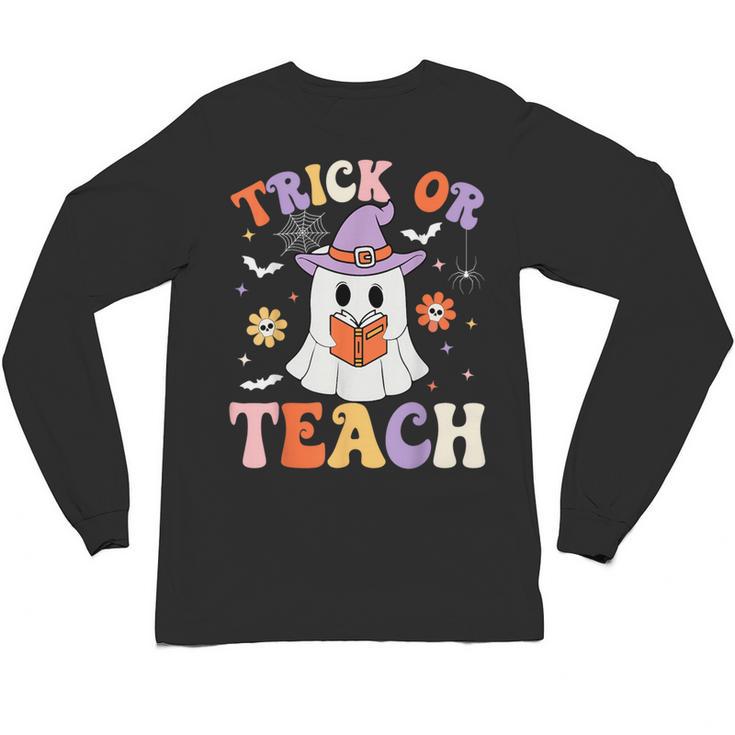 Trick Or Teach Teacher Groovy Ghost Halloween Teacher Unisex Long Sleeve T-Shirt