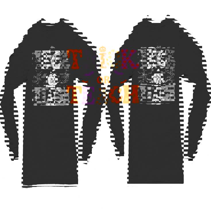 Trick Or Teach Teacher Halloween Costume Men Women Unisex Long Sleeve T-Shirt