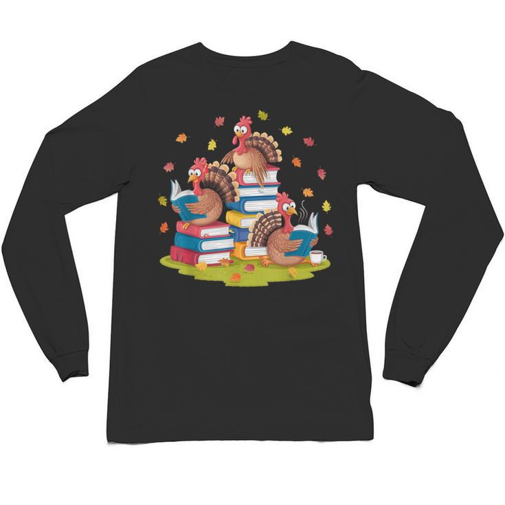 Turkey Reading Books Fall Season Thanksgiving Teacher Book Unisex Long Sleeve T-Shirt
