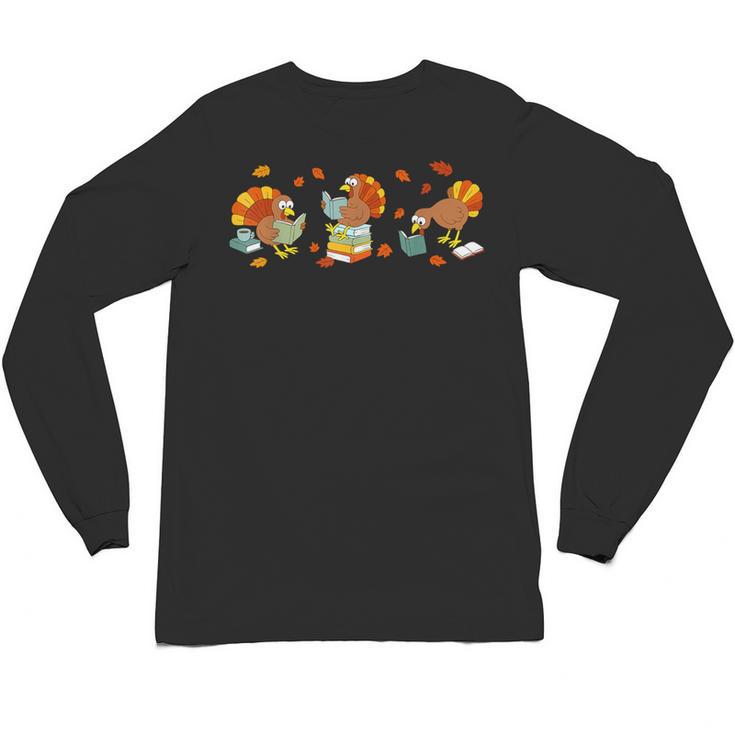 Turkey Reading Books Fall Thanksgiving Teacher Book Lovers Unisex Long Sleeve T-Shirt