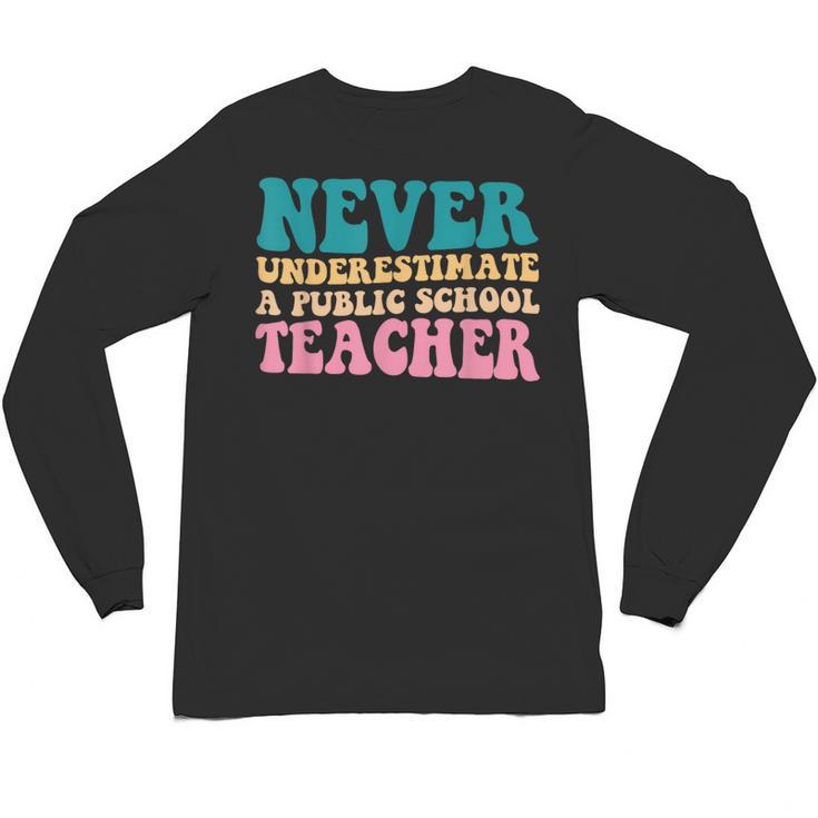 Never Underestimate A Public School Teacher Groovy Women Unisex Long Sleeve T-Shirt