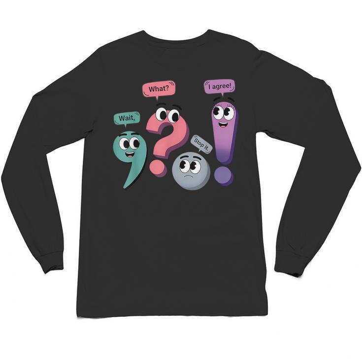 Wait What Stop It I Agree Grammar English Teacher Unisex Long Sleeve T-Shirt