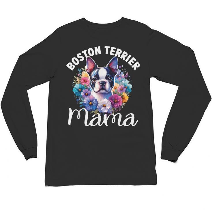 Watercolor Floral Boston Terrier Mama Dog Lover Mother's Day For Men Women Girls Kids Unisex Long Sleeve T-Shirt