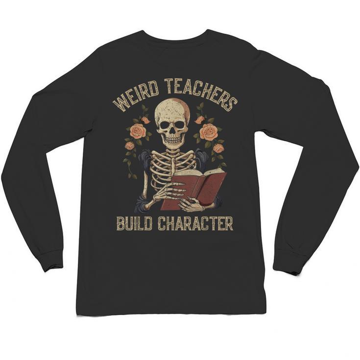 Weird Teachers Build Character Skeleton Book Halloween Women Unisex Long Sleeve T-Shirt
