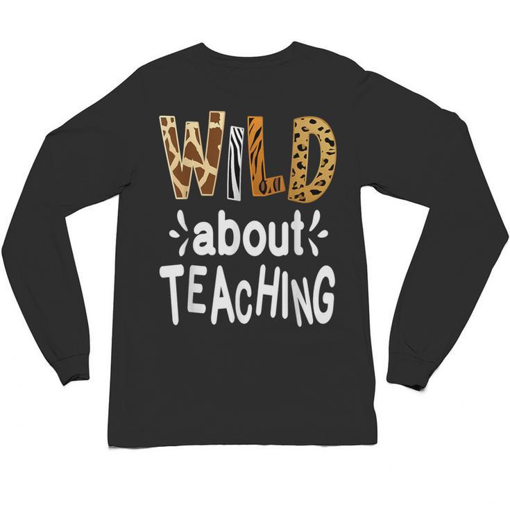 Wild About Teaching Teacher Student First Day Of School Unisex Long Sleeve T-Shirt