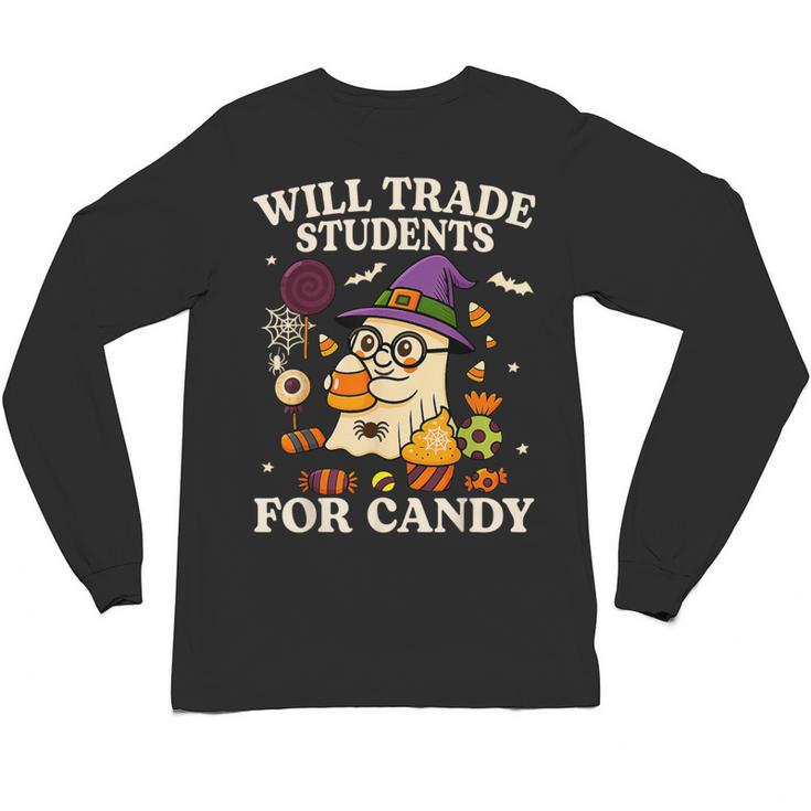 Will Trade Students For Candy Teacher Ghost Halloween Unisex Long Sleeve T-Shirt