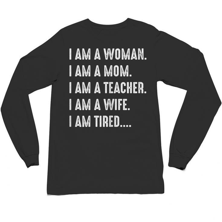Woman Mom Teacher Wife TIRED T Shirt Cute Mom Teacher Shirts Unisex Long Sleeve T-Shirt
