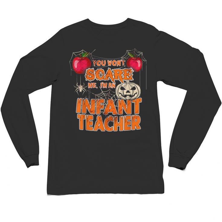 You Won't Scare Me I'm An Infant Teacher Men Women Unisex Long Sleeve T-Shirt