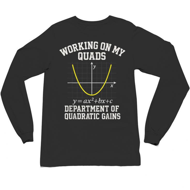 Working On My Quads Algebra Math Gym Teacher Unisex Long Sleeve T-Shirt