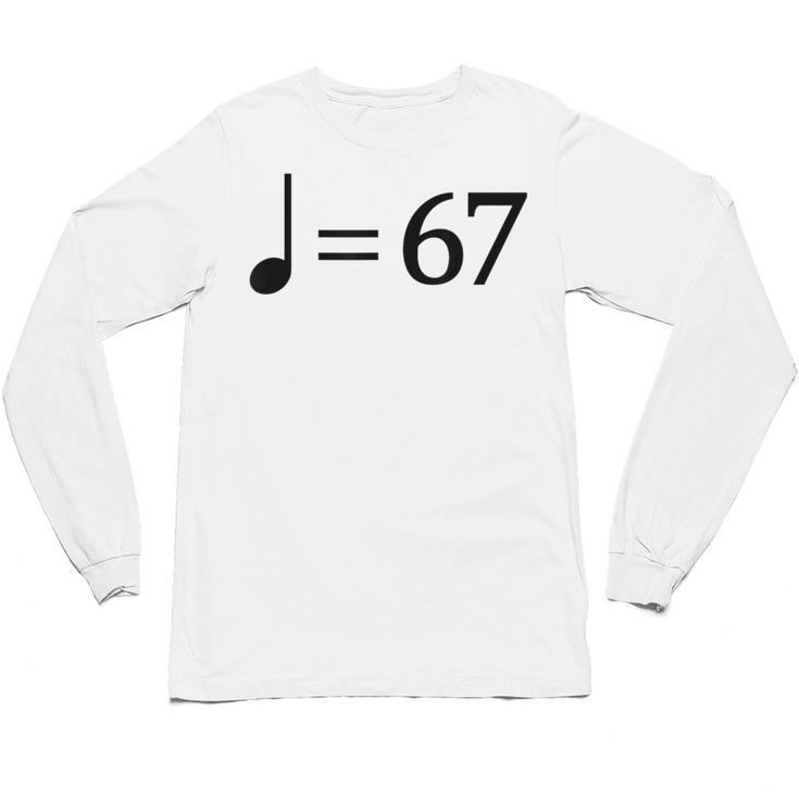 67 Music Meme Slang Musician Kids Music Teacher Unisex Long Sleeve T-Shirt
