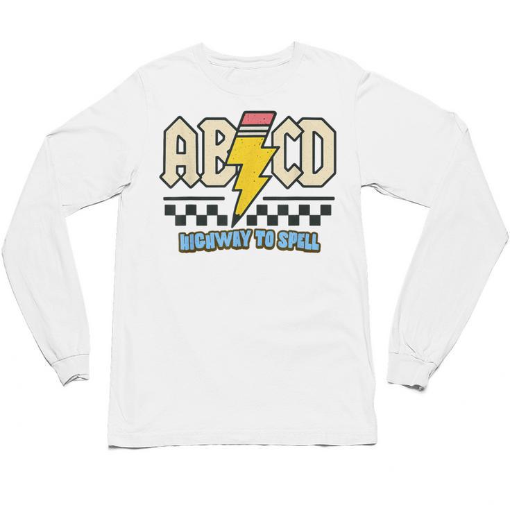 ABCD Highway To Spell Pencil Teacher & Student Font Me Unisex Long Sleeve T-Shirt