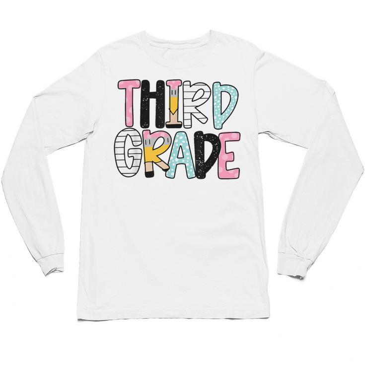 Back To School Third Grade Teacher First Day Of 3rd Grade Unisex Long Sleeve T-Shirt