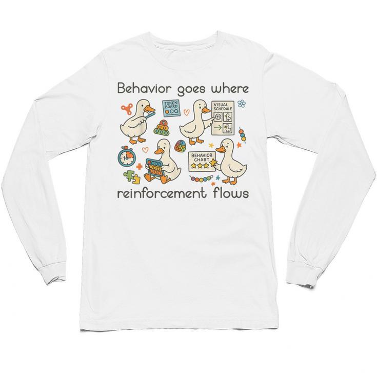 Behavior Analyst Silly Goose RBT ABA Therapy Sped Teacher Unisex Long Sleeve T-Shirt