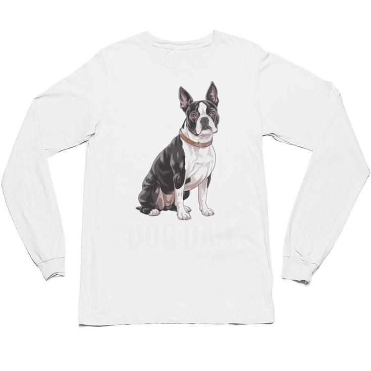 Boston Terrier Dog Dad Boston Terrier Dog Lovers Unisex Long Sleeve T-Shirt