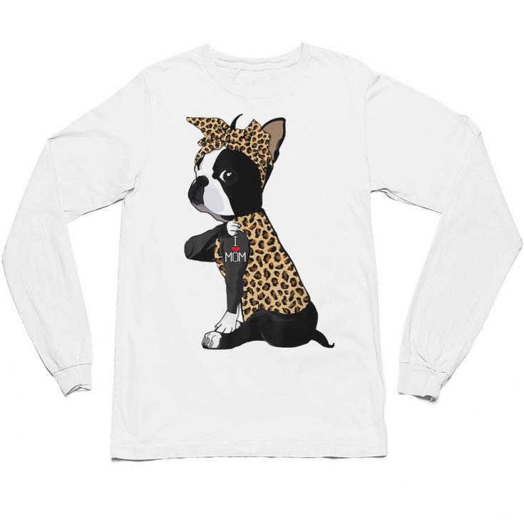 Boston Terrier Lover I Love Mom Tattoo Leopard Unisex Long Sleeve T-Shirt