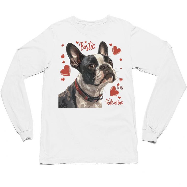 Boston Terrier Is My Valentine Cute Pet Dog Owner Valentine Unisex Long Sleeve T-Shirt