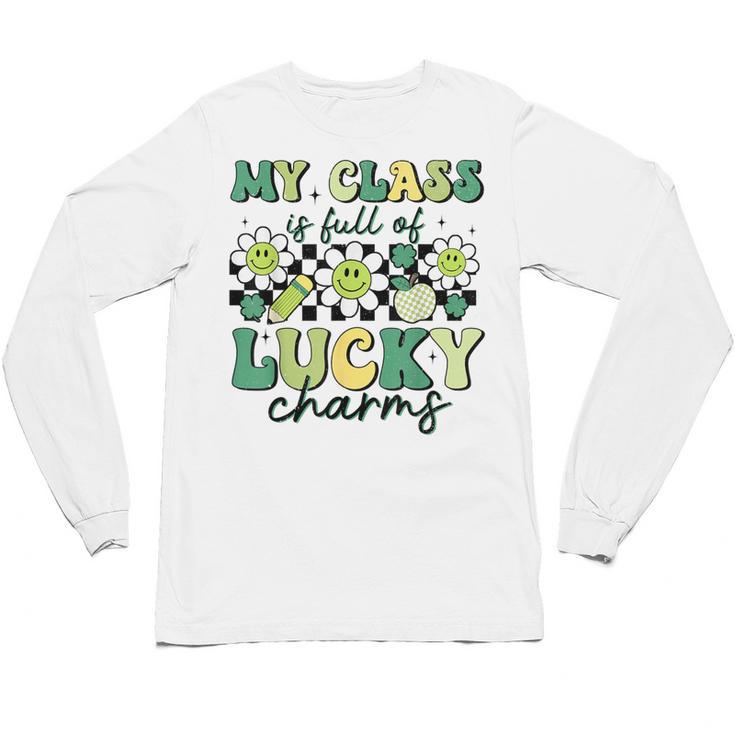 My Class Is Full Of Lucky Charms St Patricks Day Teacher Unisex Long Sleeve T-Shirt