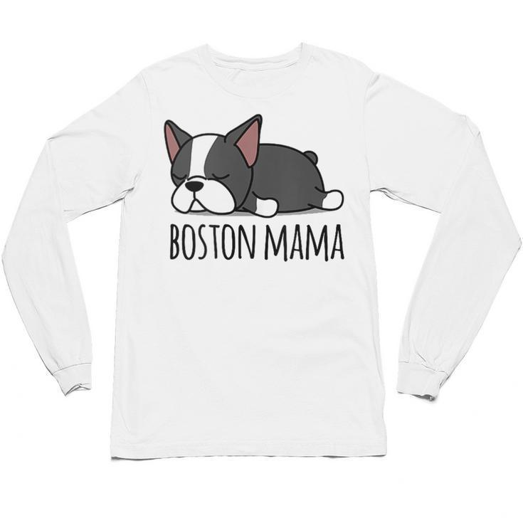 Cute Boston Terrier Boston Mama Unisex Long Sleeve T-Shirt