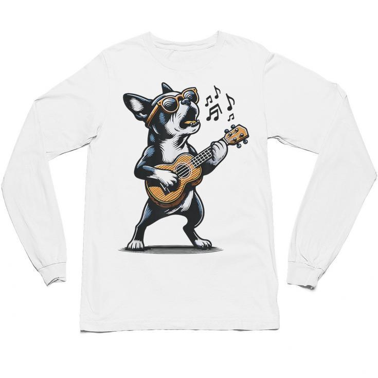 Dog Playing Guitar Singing Boston Terrier  For Men Women Girls Kids Unisex Long Sleeve T-Shirt