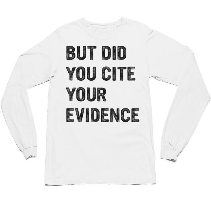 English Teacher But Did You Cite Your Evidence Unisex Long Sleeve T-Shirt