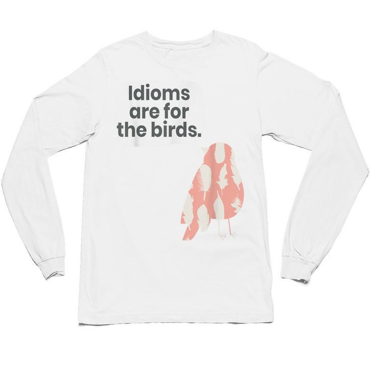 English Teachers Idiom Joke Grammar Police Literature Lovers Men Women Girls Kids Unisex Long Sleeve T-Shirt