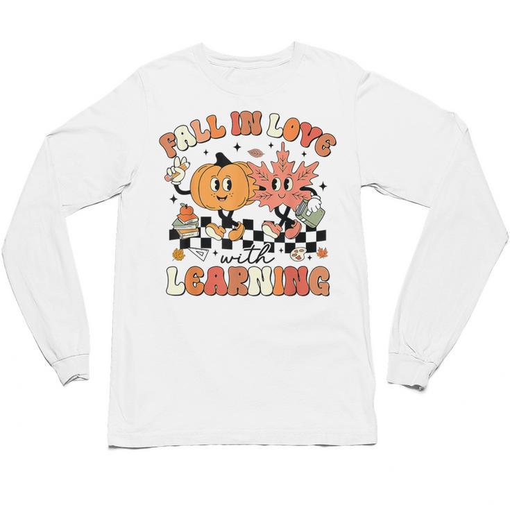 Fall In Love With Learning Teacher Retro Thanksgiving Unisex Long Sleeve T-Shirt