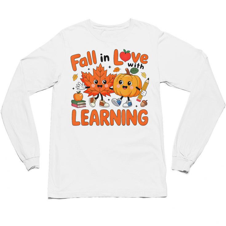 Fall In Love With Learning Thanksgiving Teacher Student Kids Unisex Long Sleeve T-Shirt