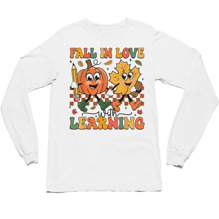 Fall In Love With Learning Thanksgiving Teacher Student Unisex Long Sleeve T-Shirt
