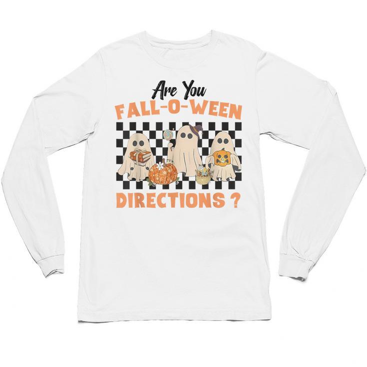 Are You Fall-O-Ween Directions Halloween Ghost Fall Teacher Unisex Long Sleeve T-Shirt