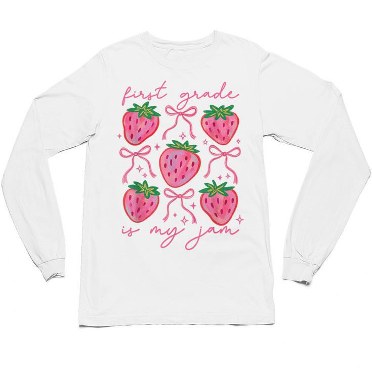 First Grade Is My Jam Strawberry First Grade Teacher Women Unisex Long Sleeve T-Shirt