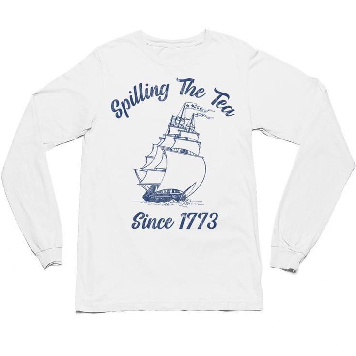 Fun 4th Of July Spilling The Tea Since 1773 History Teacher Unisex Long Sleeve T-Shirt