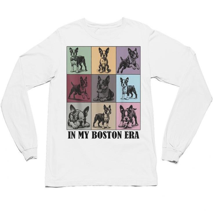 Funny Boston Terrier Quote In My Boston Terrier Era Cool Dog Men Women Unisex Long Sleeve T-Shirt