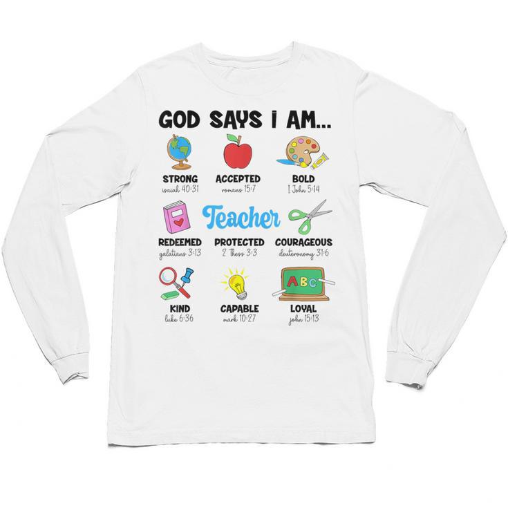 God Says Im Teacher Christian Back To School Religious Unisex Long Sleeve T-Shirt