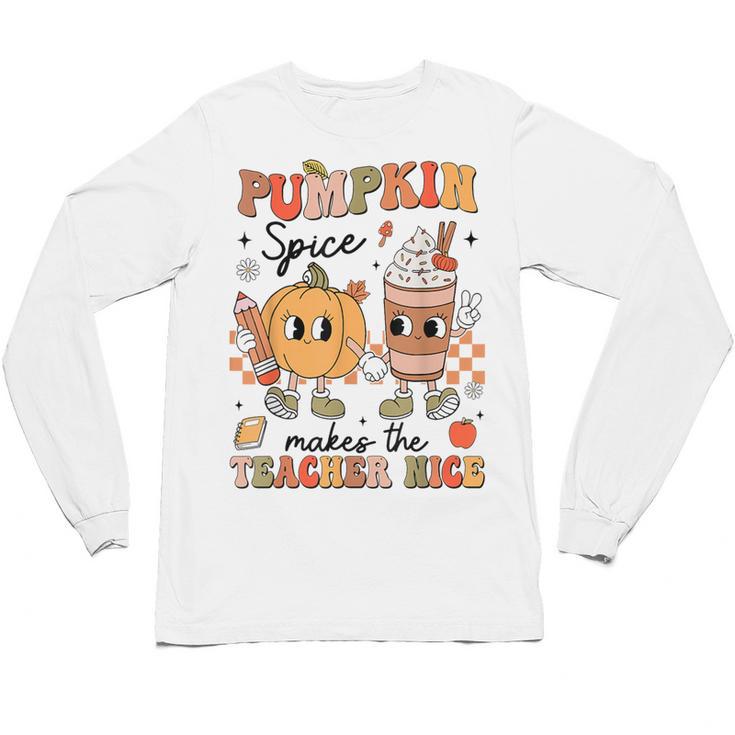 Groovy Pumpkin Spice Makes Teacher Nice Fall Thanksgiving Unisex Long Sleeve T-Shirt