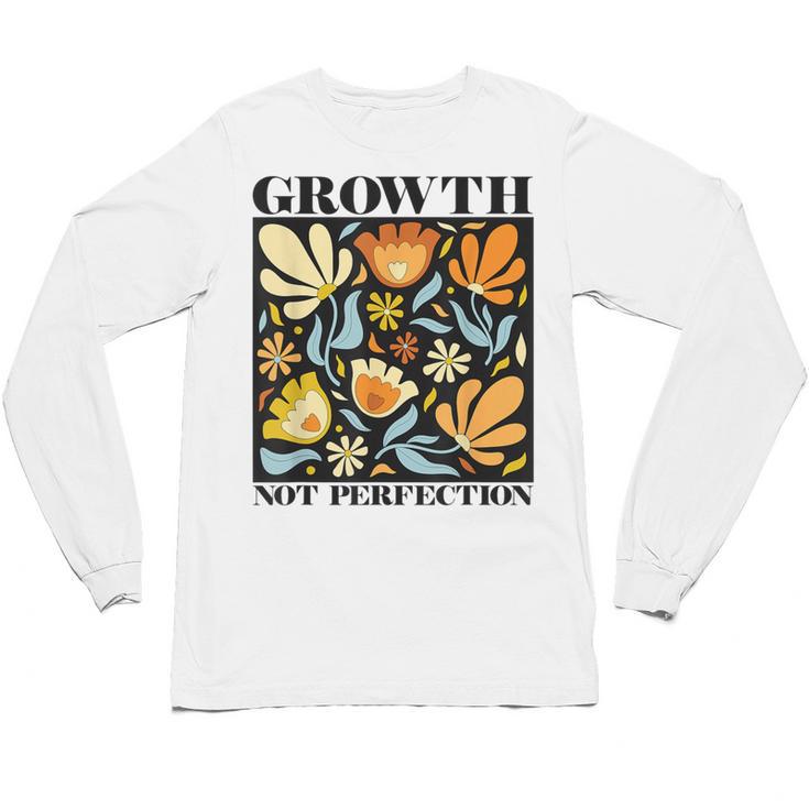 Growth Not Perfection Abstract Florals SPED Teacher Unisex Long Sleeve T-Shirt