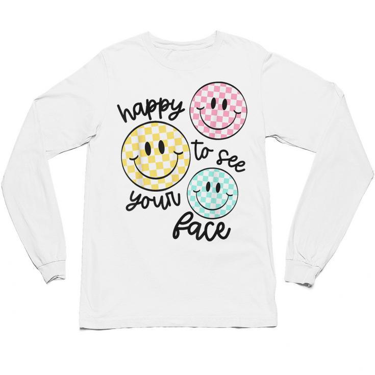 Happy To See Your Face Smile Face Teacher Back To School Unisex Long Sleeve T-Shirt