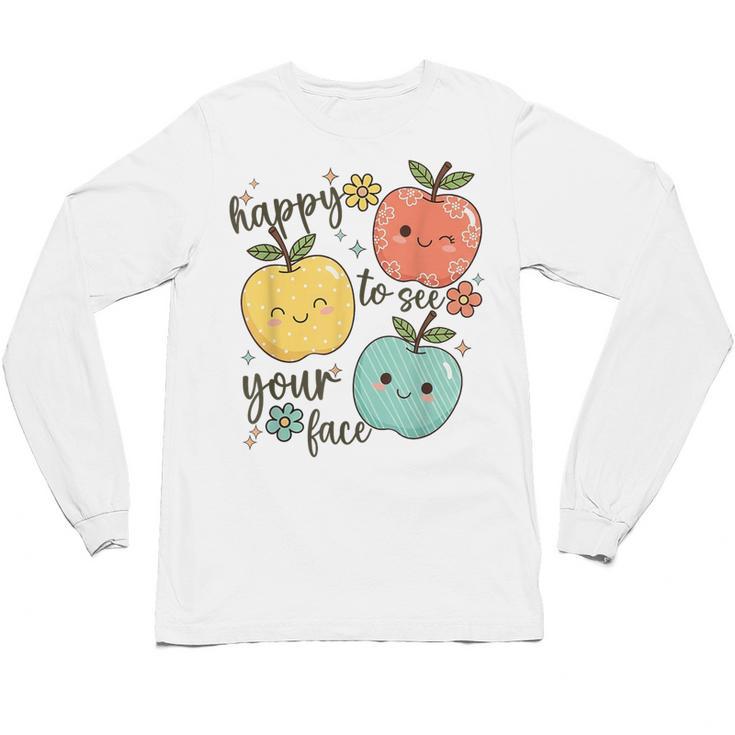 Happy To See Your Face Teacher Apple Unisex Long Sleeve T-Shirt