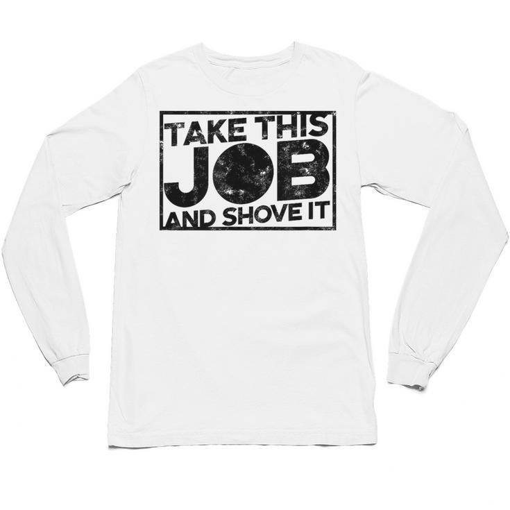 Take This Job And Shove It Teacher And Technician Work For Men Women Unisex Long Sleeve T-Shirt