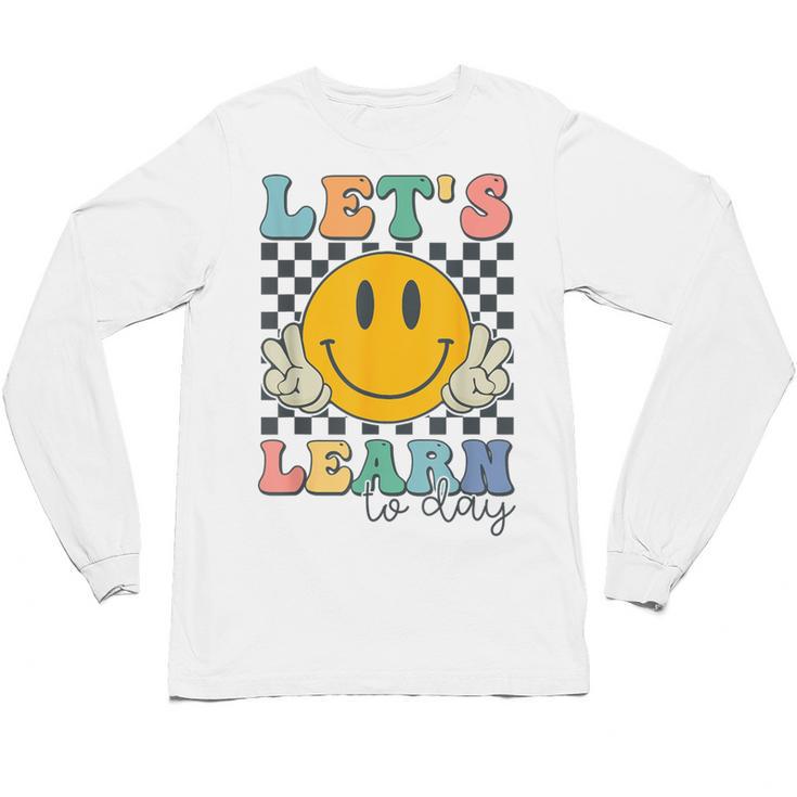 Let's Learn Today Smile Face Back To School For Teacher Kids Unisex Long Sleeve T-Shirt