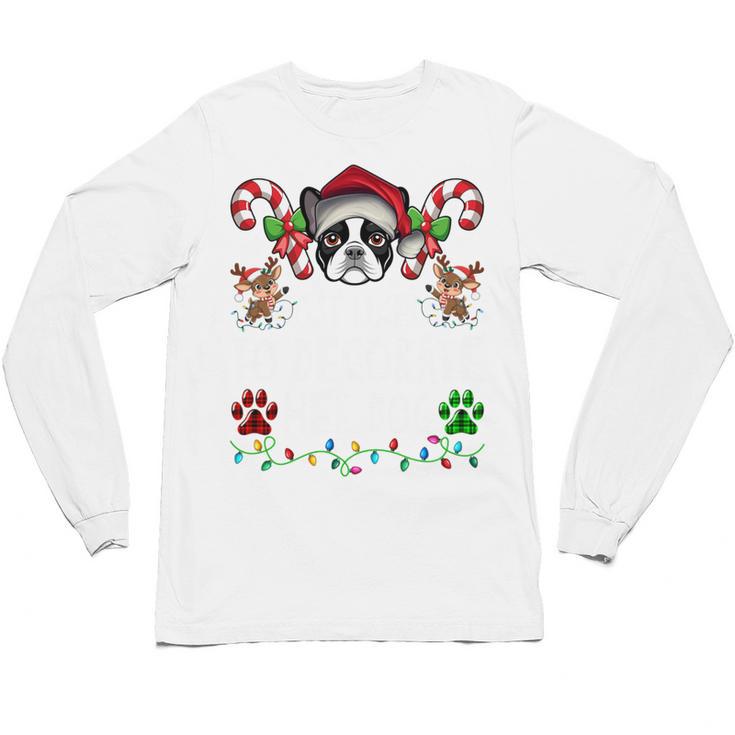 Most Likely Decorate Her Boston Terrier Dog Ugly Christmas Unisex Long Sleeve T-Shirt